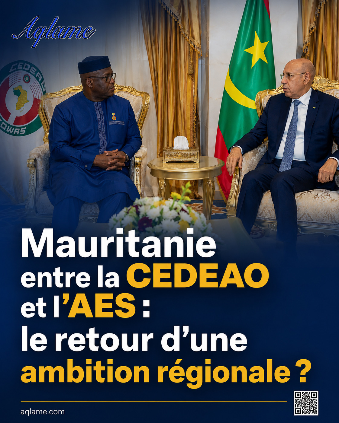 Mauritanie entre la CEDEAO et l’AES : le retour d’une ambition régionale