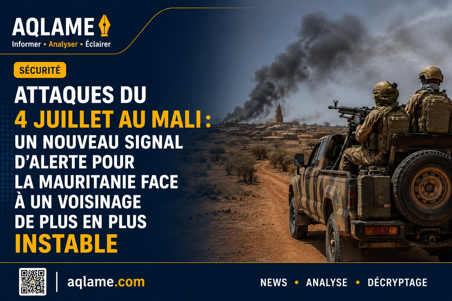 Attaques du 4 juillet au Mali : un nouveau signal d’alerte pour la Mauritanie face à un voisinage de plus en plus instable
